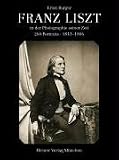 Franz Liszt in der Photographie seiner Zeit: 260 Portraits 1843-1886 - Ernst Burger