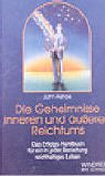 Die Geheimnisse inneren und �u�eren Reichtums: Das Erfolgs-Handbuch f�r ein in jeder Beziehung reichhaltiges Leben