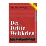 Buch 3 - Der Dritte Weltkrieg. Einhundert Seher schildern in ihren Visionen die Ereignisse der kommenden Jahrevon "Jan van Helsing"