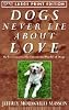 Dogs Never Lie About Love: Reflections on the Emotional World of Dogs (Random House Large Print (Paper))