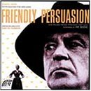 Friendly Persuasion: Original Music From The Score Of The Motion Picture