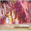 Organism by Jimi Tenor