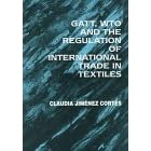 Gatt, Wto and the Regulation of International Trade in Textiles