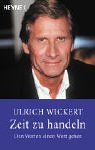 Zeit zu handeln: Den Werten einen Wert geben - Ulrich Wickert