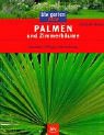 Palmen und Zimmerb&auml;ume. Standort. Pflege. Vermehrung