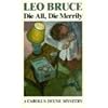 Die All Die Merrily (Carolus Deene Series)