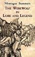 The Werewolf in Lore and Legend