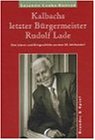 Produkt-Bild: Kalbachs letzter B&uuml;rgermeister Rudolf Lade