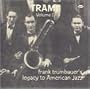 Volume 1: Tram! Frank Trumbauer's Legacy To American Jazz 1923-1929