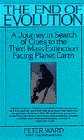 The End of Evolution: A Journey in Search of Clues to the Third Mass Extinction Facing Planet Earth