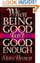 When Being Good Isn't Good Enough
