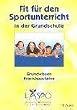 Fit f�r den Sportunterricht in der Grundschule: Grundwissen - Praxisbausteine