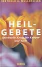 Heilgebete. Mit Cassette. Spirituelle Kraft für Körper und Seele.