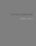Peter Zumthor 1986-2012: Buildings and Projects