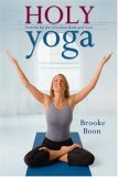 Holy Yoga: Exercise. for the Christian Body and Soul