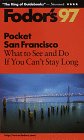 Fodor s 97 Pocket San Francisco: A Highly Selective, Easy-to-use Guide (Fodor s Pocket Guides)