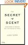 The Secret of Scent: Adventures in Perfume and the Science of Smell