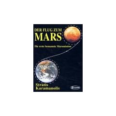 Der Flug zum Mars. Die erste bemannte Marsmission