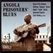 Angola Prisoners' Blues Angola Prisoners' Blues
