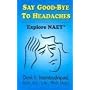 Say Good Bye To Headaches (Say Good-Bye to)