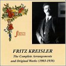  : Fritz Kreisler: The Complete Arrangements and Original Works (1903-1938)