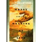 The Money and the Meaning of Life