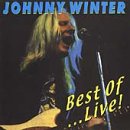 Review Johnny Winter  / The Best of Johnny Winter Live