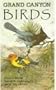 Grand Canyon Birds: Historical Notes, Natural History and Ecology