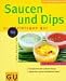 Bücher : Saucen & Dips zum Reinlegen gut (KüchenRatgeber neu)