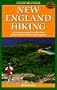 New England Hiking: The Complete Guide to More Than 350 of the Best Hikes in New England (Foghorn Outdoors)