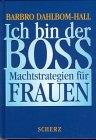 Ich bin der Boß. Sonderausgabe. Machtstrategien für Frauen