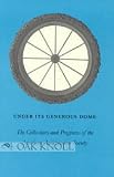 Under Its Generous Dome: The Collections and Programs of the American Antiquarian Society