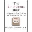 The No Asshole Rule, Building a Civilized Workplace and Surviving One That Isnt [UNABRIDGED CD] (Audiobook)