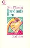 Hand aufs Hirn - Gedichte. - J&ouml;rn Pfennig
