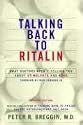 Talking Back to Ritalin: What Doctors Aren't Telling You about Stimulants and ADHD