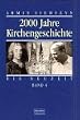 Zweitausend Jahre Kirchengeschichte: 2000 Jahre Kirchengeschichte, Bd.4, Die Neuzeit