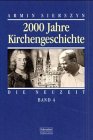 Zweitausend Jahre Kirchengeschichte: 2000 Jahre Kirchengeschichte, Bd.4, Die Neuzeit: Bd 4