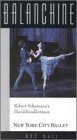 The Balanchine Library: Robert Schumanns Davidsbundlertanze
