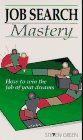 Job Search Mastery: How to Win the Job of Your Dreams