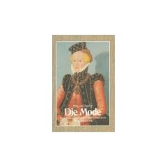 Die Mode. Band 1: Eine Kulturgeschichte vom Mittelalter bis zum Barock. Band 2: Eine Kulturgeschichte vom Barock bis zum Jugendstil