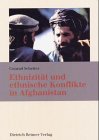 Ethnizit&auml;t und ethnische Konflikte in Afghanistan - Conrad Schetter
