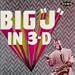 Big "J" in 3-D