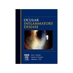 Ocular Inflammatory Disease by Jack J. Kanski MD MS FRCS FRCOphth, Carlos E Pavesio MD FRCOophth and Stephen J. Tuft MA MChir MD FRCOphth