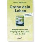 Ordne dein Leben. Perspektiven f�r den Umgang mit dem Leben und der Zeit
