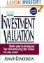Investment Valuation: Tools and Techniques for Determining the Value of Any Asset (Wiley Frontiers in Finance)