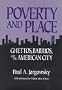 Poverty and Place: Ghettos, Barrios, and the American City