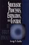 Stochastic Processes, Estimation, and Control: The Entropy Approach