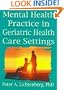 Mental Health Practice in Geriatric Health Care Settings (Haworth Aging, Psychology, and Mental Health)