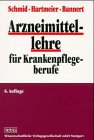 Arzneimittellehre f&uuml;r Krankenpflegeberufe - Beat Schmid