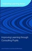 Improving Learning Through Consulting Pupils (Improving Learning)